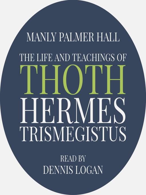 Title details for The Life and Teachings of Thoth Hermes Trismegistus by Manly Palmer Hall - Available